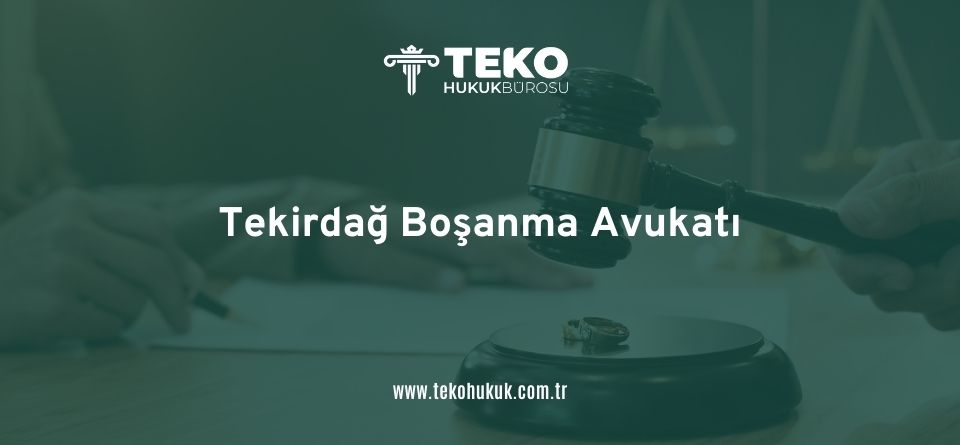 Tekirdağ Boşanma Avukatı