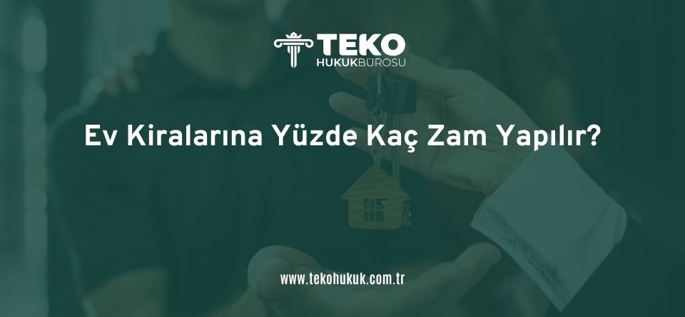 Ev Kiralarına Yüzde Kaç Zam Yapılır