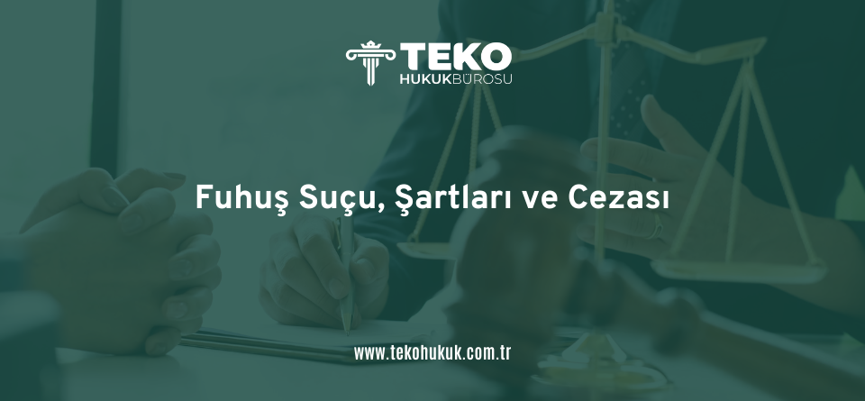Fuhuş Suçu, Şartları ve Cezası