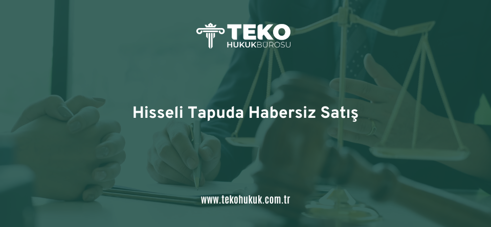 Hisseli Tapuda Habersiz Satış